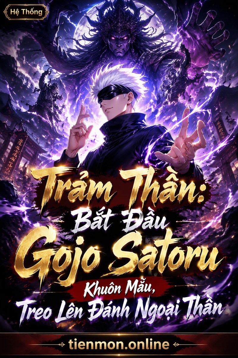 Trảm Thần: Bắt Đầu Gojo Satoru Khuôn Mẫu, Treo Lên Đánh Ngoại Thần