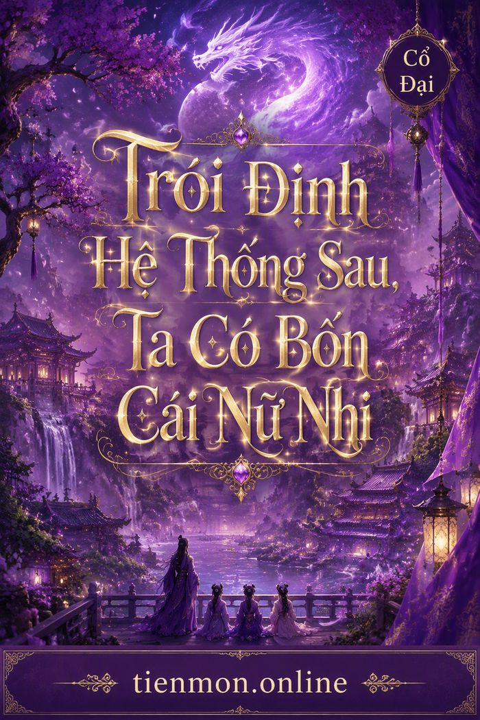 Trói Định Hệ Thống Sau, Ta Có Bốn Cái Nữ Nhi