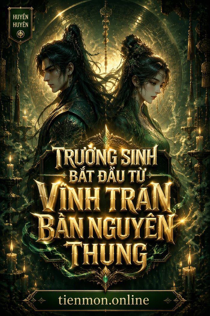 Trường Sinh Bắt Đầu Từ Vĩnh Trân Bản Nguyên Thung