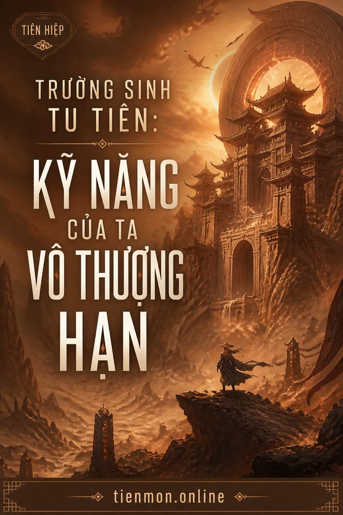 Trường sinh tu tiên: Kỹ năng của ta vô thượng hạn