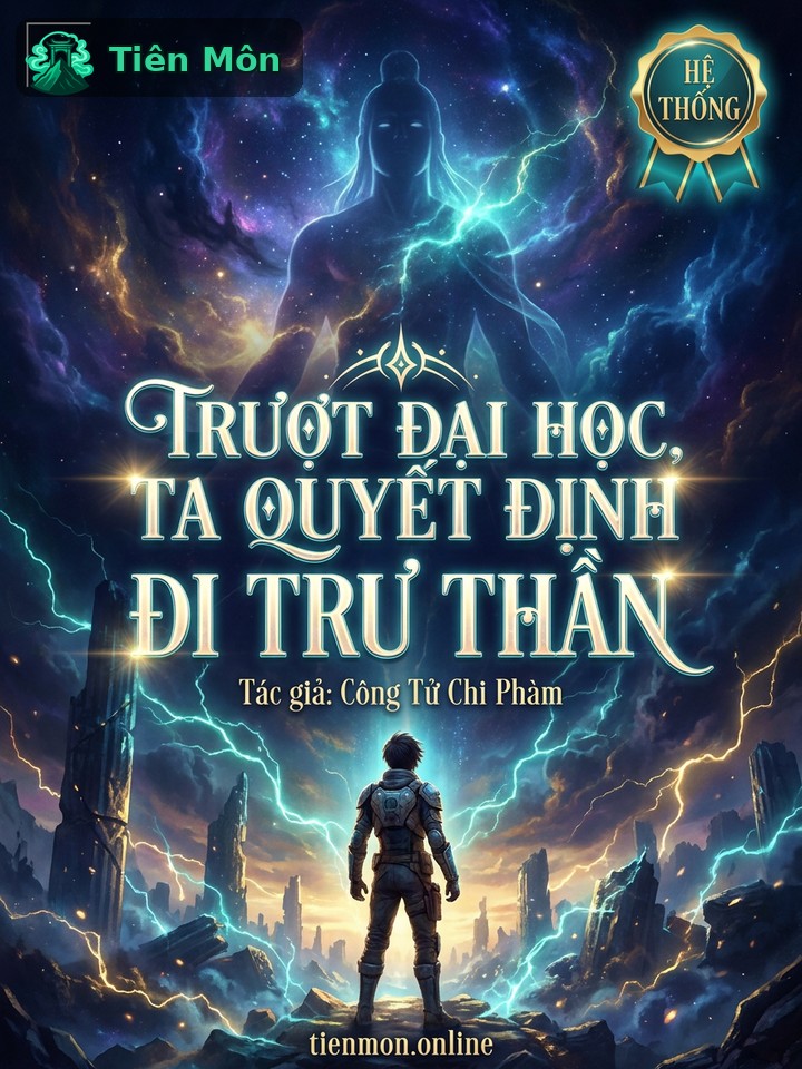 Trượt Đại Học, Ta Quyết Định Đi Tru Thần (Dịch)