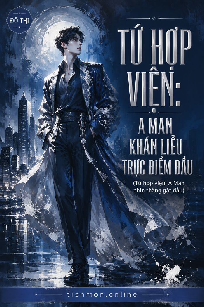 Tứ Hợp Viện: A Man Khán Liễu Trực Điểm Đầu (Tứ hợp viện: A Man nhìn thẳng gật đầu)