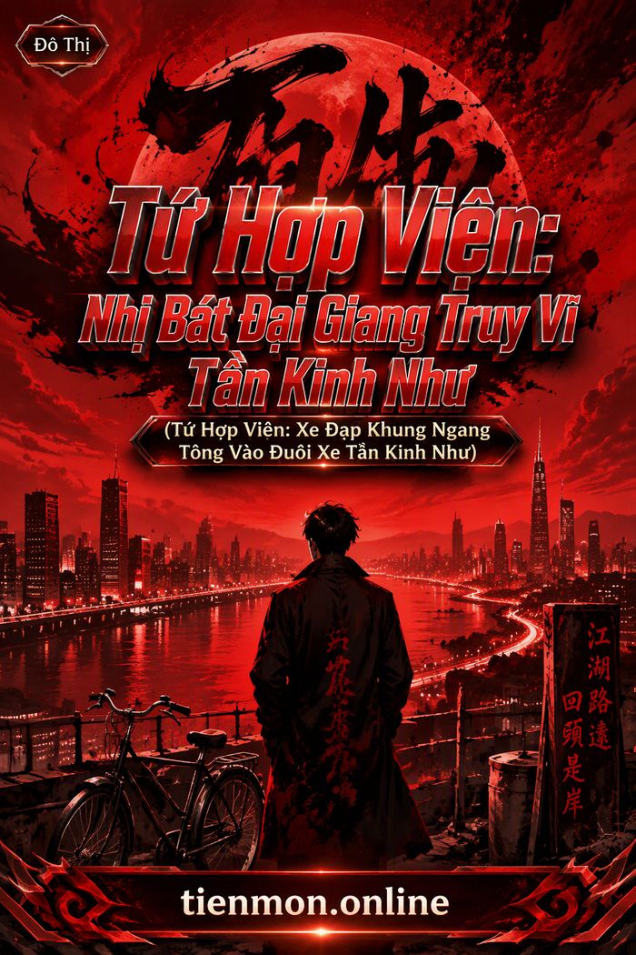 Tứ Hợp Viện: Nhị Bát Đại Giang Truy Vĩ Tần Kinh Như (Tứ Hợp Viện: Xe Đạp Khung Ngang Tông Vào Đuôi Xe Tần Kinh Như)