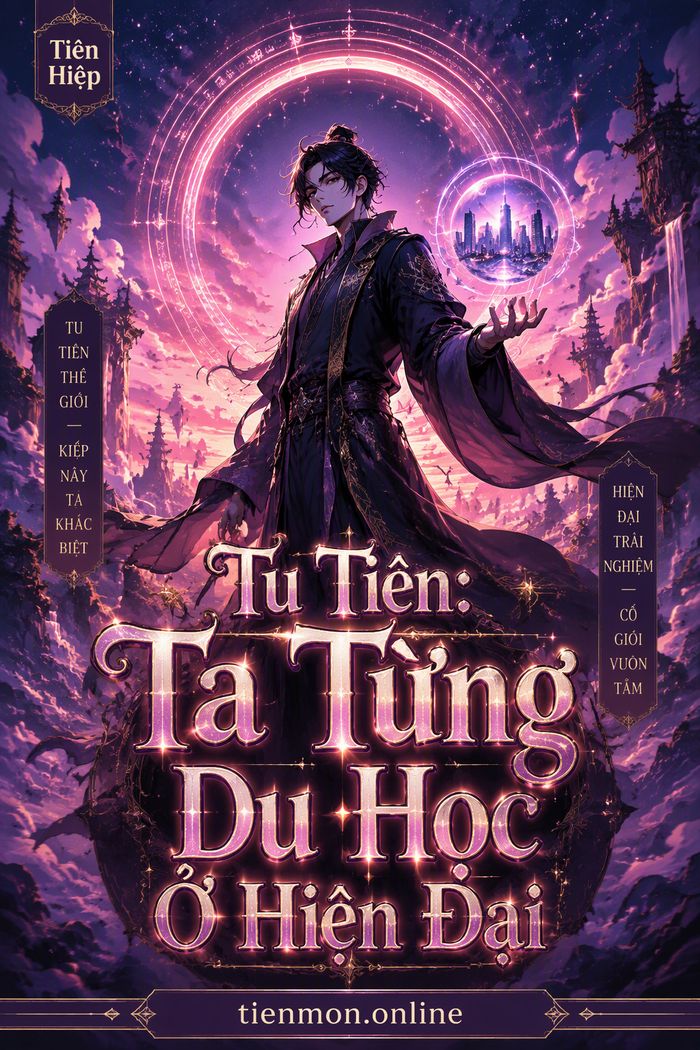 Tu Tiên: Ta Từng Du Học Ở Hiện Đại