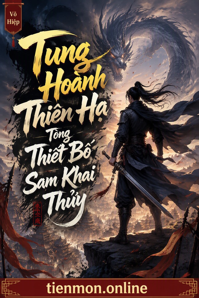 Tung Hoành Thiên Hạ Tòng Thiết Bố Sam Khai Thủy