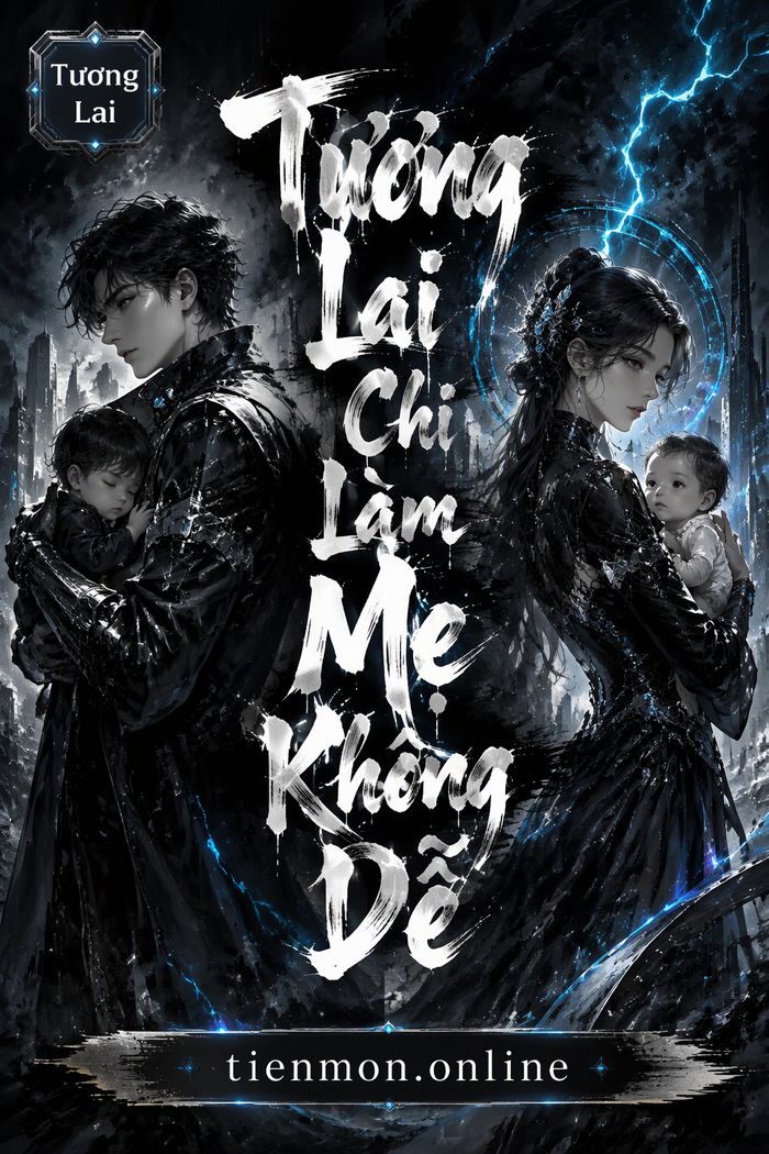 Tương Lai Chi Làm Mẹ Không Dễ