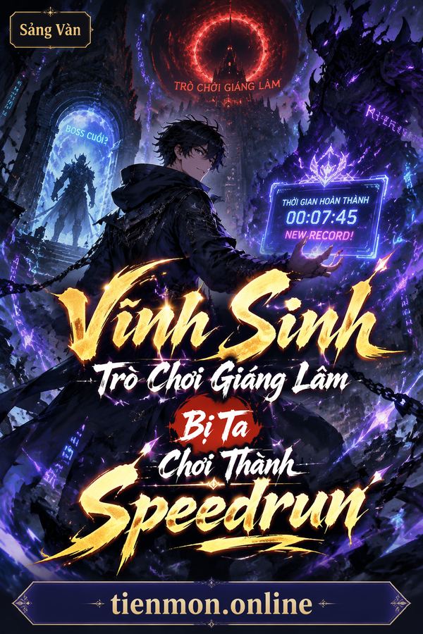 Vĩnh Sinh Trò Chơi Giáng Lâm, Bị Ta Chơi Thành Speedrun