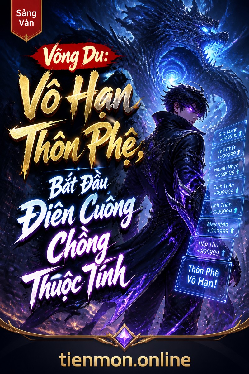 Võng Du: Vô Hạn Thôn Phệ, Bắt Đầu Điên Cuồng Chồng Thuộc Tính