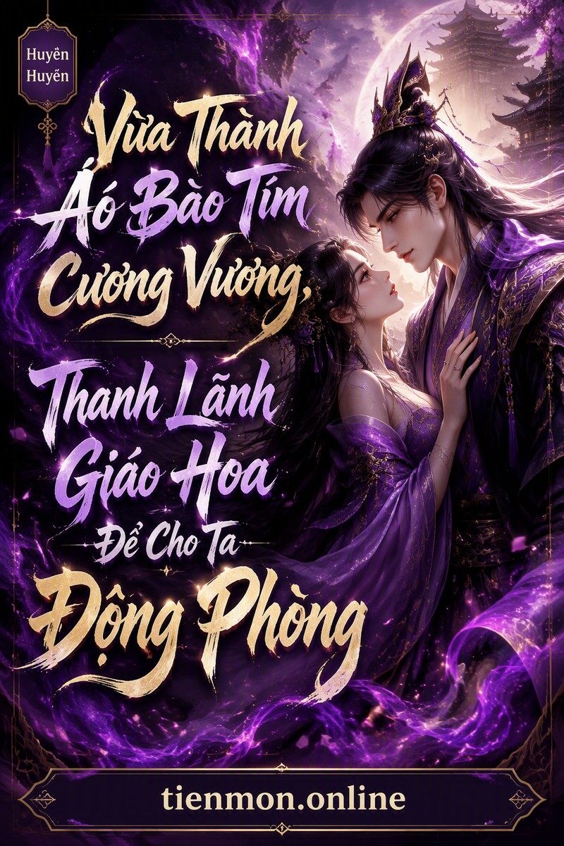 Vừa Thành Áo Bào Tím Cương Vương, Thanh Lãnh Giáo Hoa Để Cho Ta Động Phòng