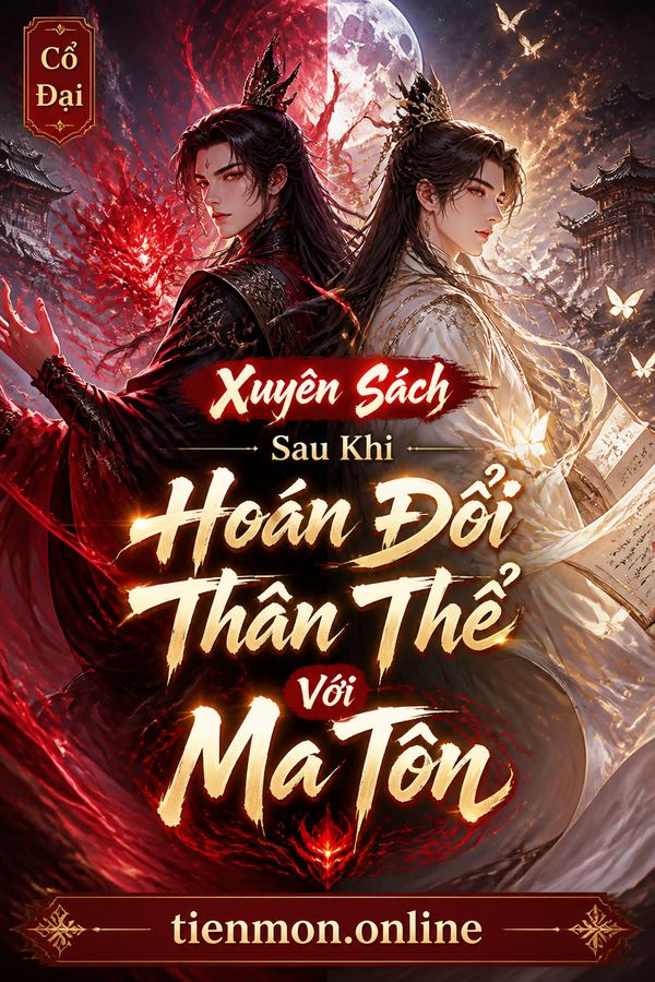 Xuyên Sách Sau Khi Hoán Đổi Thân Thể Với Ma Tôn