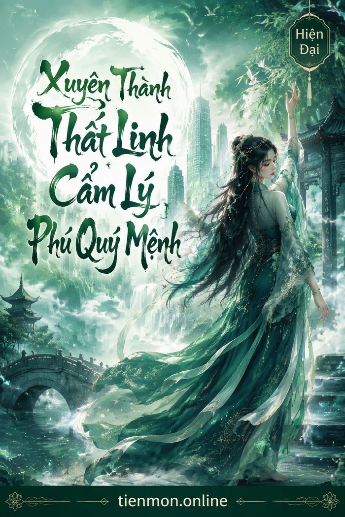 Xuyên Thành Thất Linh Cẩm Lý Phú Quý Mệnh